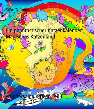 Silke Thümmler: Ein phantastischer Katzenkalender: Magisches Katzenland