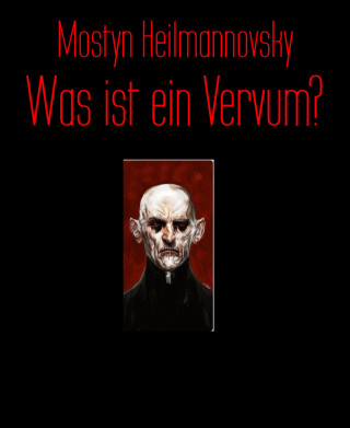 Mostyn Heilmannovsky: Was ist ein Vervum?