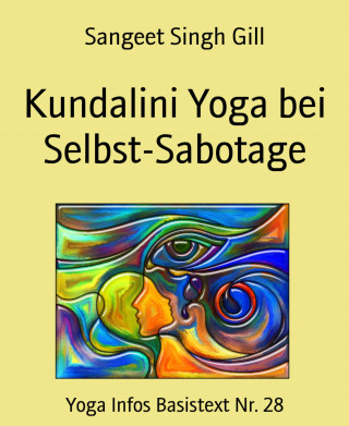 Sangeet Singh Gill: Kundalini Yoga bei Selbst-Sabotage