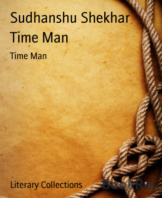 Sudhanshu Shekhar: Time Man