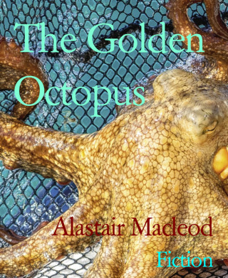 Alastair Macleod: The Golden Octopus