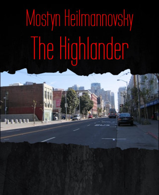 Mostyn Heilmannovsky: The Highlander