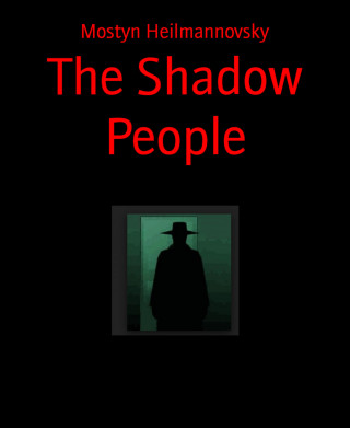 Mostyn Heilmannovsky: The Shadow People