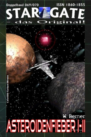 W. Berner: STAR GATE 069-070: Asteroidenfieber I-II