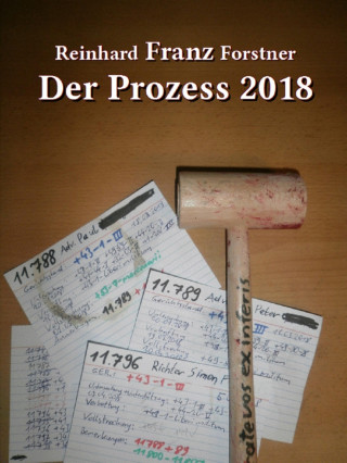 Reinhard Franz Forstner: Der Prozess 2018