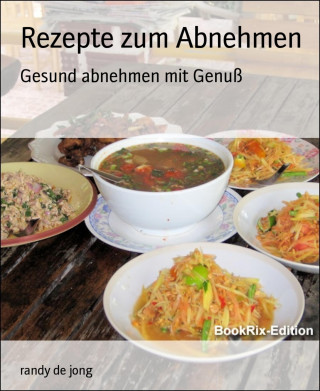 randy de jong: Rezepte zum Abnehmen