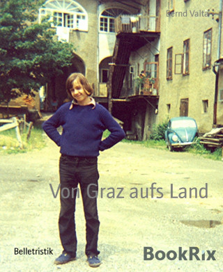 Bernd Valta: Von Graz aufs Land