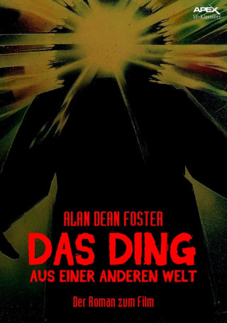 Alan Dean Foster: DAS DING AUS EINER ANDEREN WELT