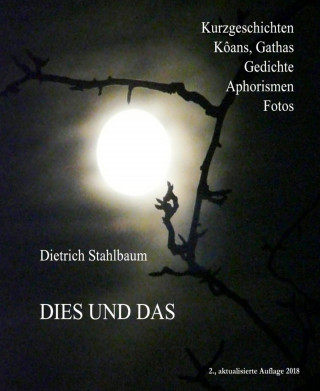 Dietrich Stahlbaum: DIES UND DAS