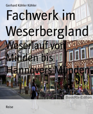 Gerhard Köhler Köhler: Fachwerk im Weserbergland