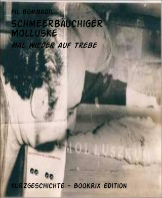 Fil Bombadil: Schmeerbäuchiger Molluske