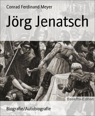 Conrad Ferdinand Meyer: Jörg Jenatsch