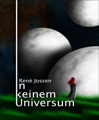 René Jossen: In keinem Universum