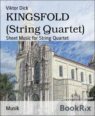 Viktor Dick: KINGSFOLD (String Quartet)