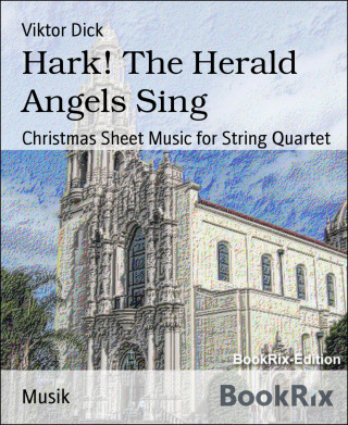 Viktor Dick: Hark! The Herald Angels Sing