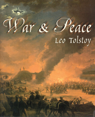 Leo Tolstoy: War and Peace