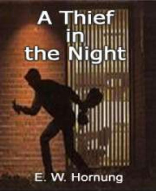 E. W. Hornung: A Thief in the Night