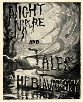 H. P. Blavatsky: Nightmare and Tales