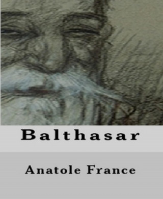 Anatole France: Balthasar