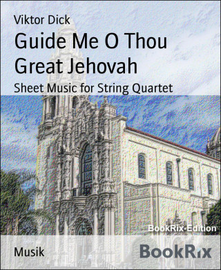 Viktor Dick: Guide Me O Thou Great Jehovah