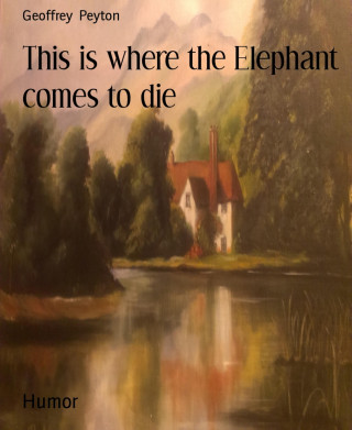 Geoffrey Peyton: This is where the Elephant comes to die