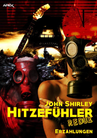 John Shirley: HITZEFÜHLER REDUX