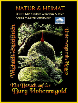 Angela Körner-Armbruster: Ein Besuch auf der Burg Hohennagold