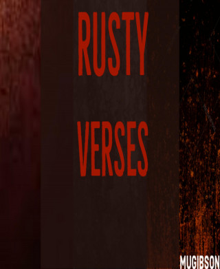 Mugibson Mugibson: Rusty Verses