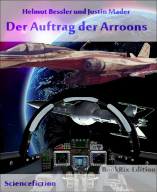 Helmut Bessler und Justin Mader: Der Auftrag der Arroon