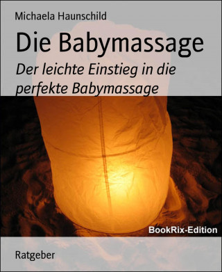 Michaela Haunschild: Die Babymassage
