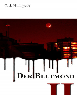 T. J. Hudspeth: Der Blutmond - Teil 2