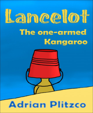 Adrian Plitzco: Lancelot - The one-armed Kangaroo