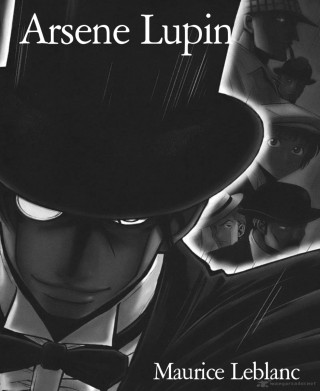 Maurice Leblanc: Arsene Lupin