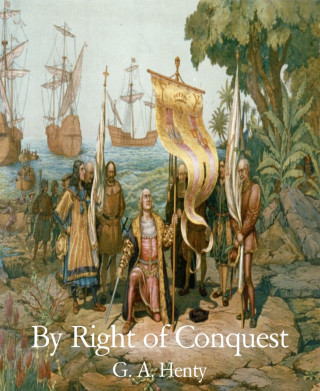 G. A. Henty: By Right of Conquest