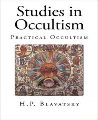 H. P. Blavatsky: Studies in Occultism