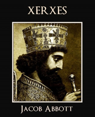 Jacob Abbott: Xerxes