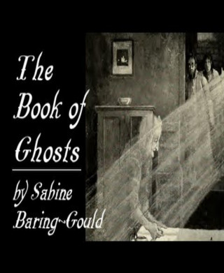 Sabine Baring-Gould: The Book of Ghosts