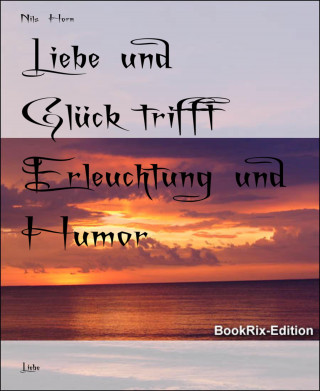 Nils Horn: Liebe und Glück trifft Erleuchtung und Humor