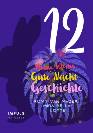 Romy van Mader, Mira Bella-Lotte: Meine kleine Gute Nacht Geschichte: 12