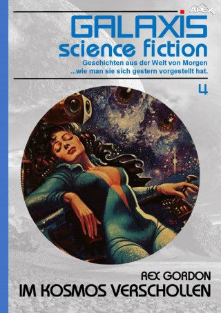 Rex Gordon: GALAXIS SCIENCE FICTION, Band 4: IM KOSMOS VERSCHOLLEN