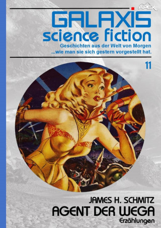 James H. Schmitz: GALAXIS SCIENCE FICTION, Band 11: AGENT DER WEGA