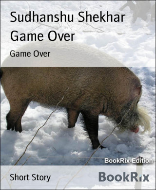 Sudhanshu Shekhar: Game Over