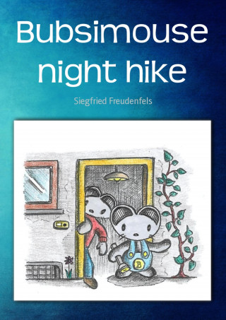 Siegfried Freudenfels: Bubsimouse night hike