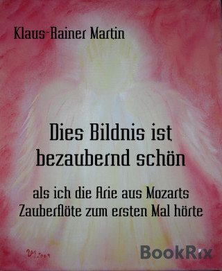 Klaus-Rainer Martin: Dies Bildnis ist bezaubernd schön