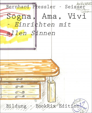 Bernhard Pressler - Seisser: Sogna, Ama, Vivi