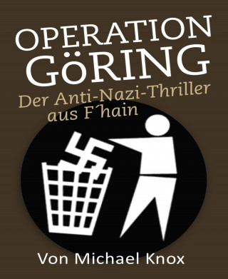 Michael Knox: Operation Göring