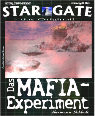 Hermann Schladt: STAR GATE 013: Das MAFIA-Experiment
