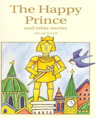 Oscar Wilde: The Happy Prince and Other Stories