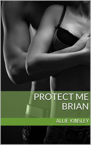 Allie Kinsley: Protect Me - Brian