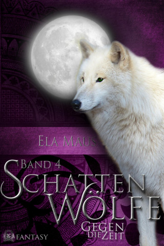 Ela Maus: Schattenwölfe IV